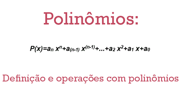 Adição de polinômios: como fazer, exemplos - Brasil Escola